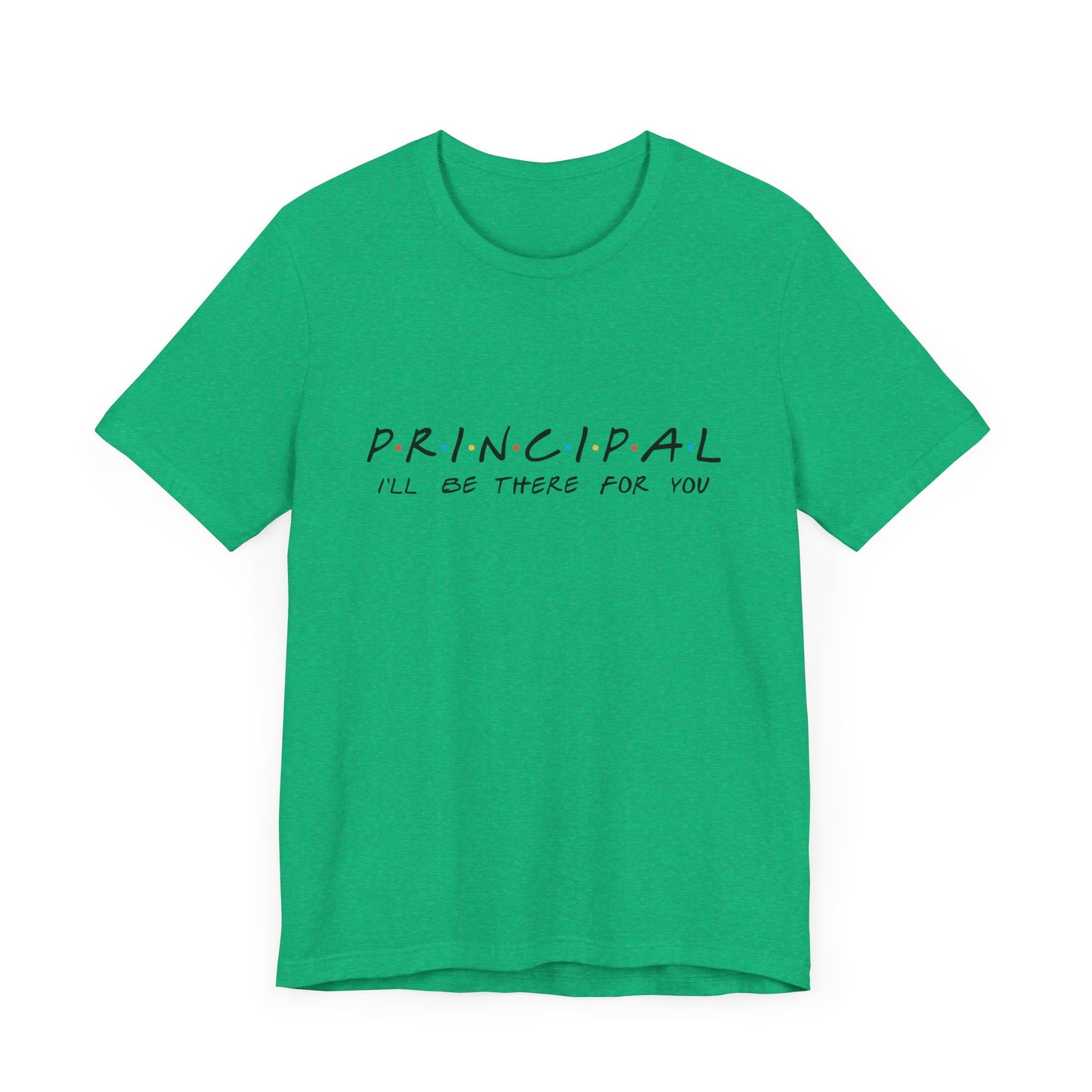 "Principal: 'I'll Be There for You'