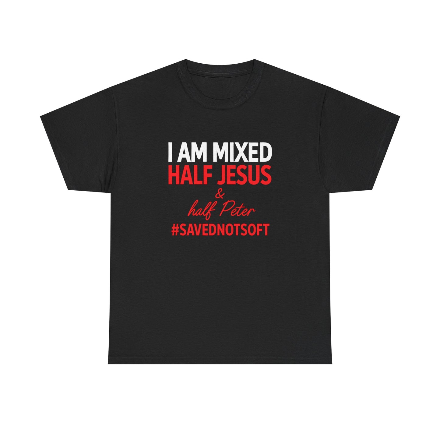 I Am Mixed: Half Jesus & Half Peter