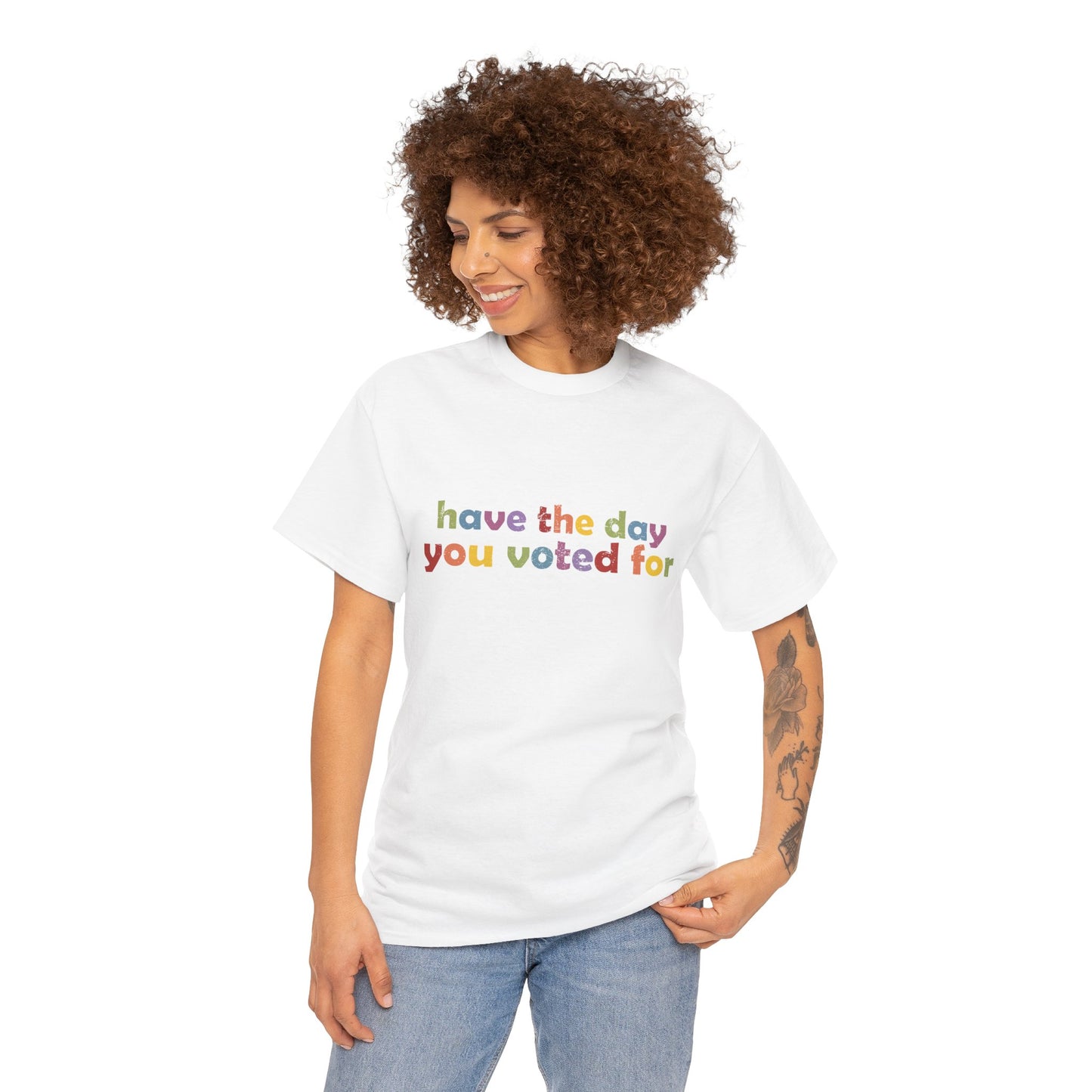 Vote Motivational - "Have the Day You Voted For"