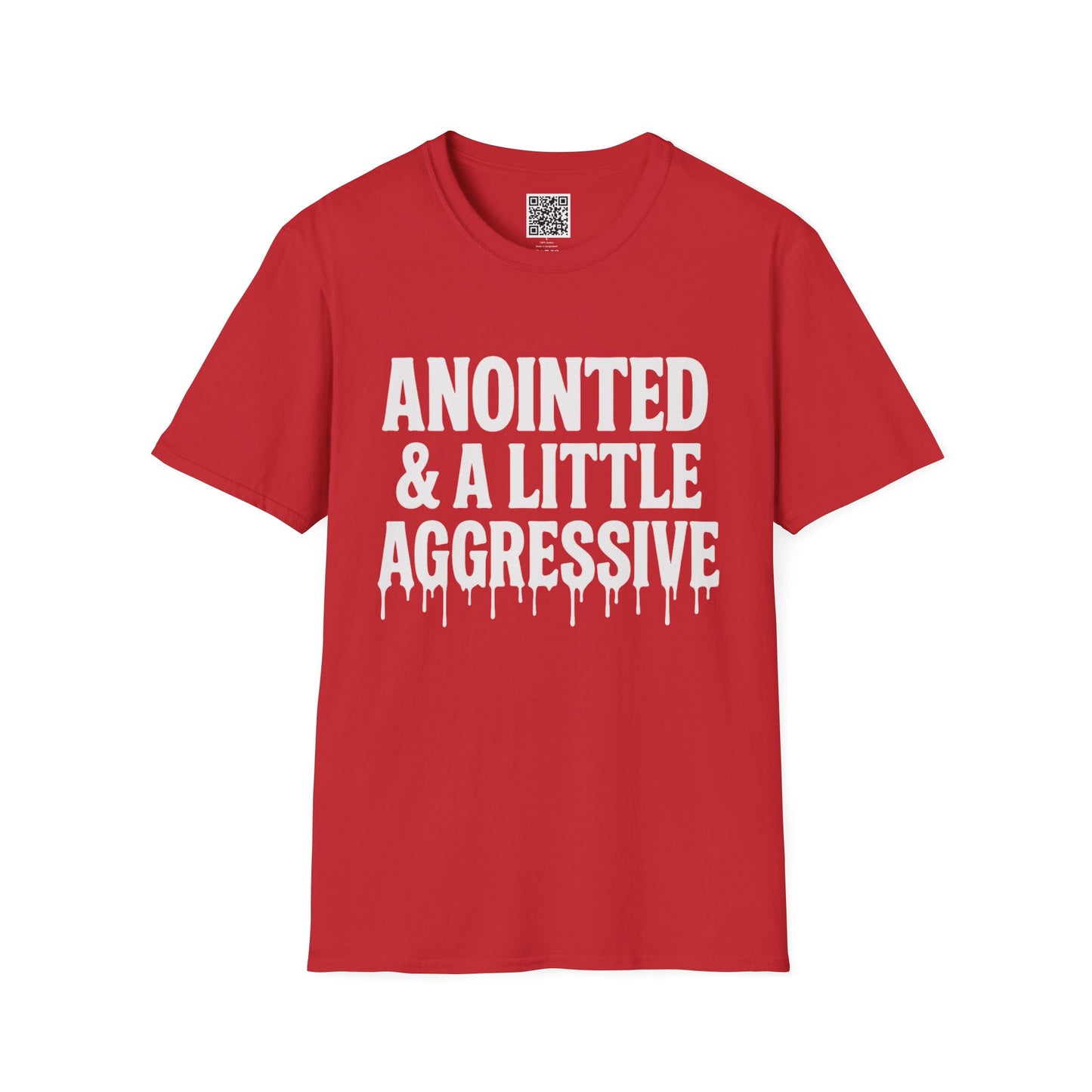Anointed & A Little Aggressive T-Shirt