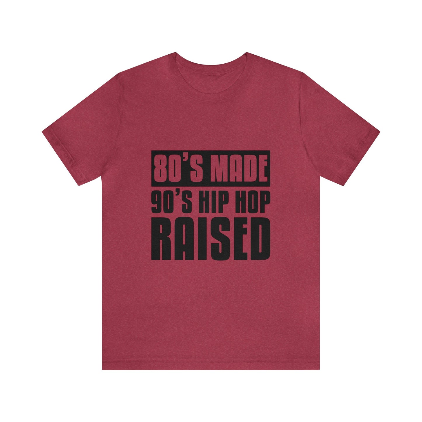 "80's Made, 90s Hip Hop Raised" unisex jersey tee