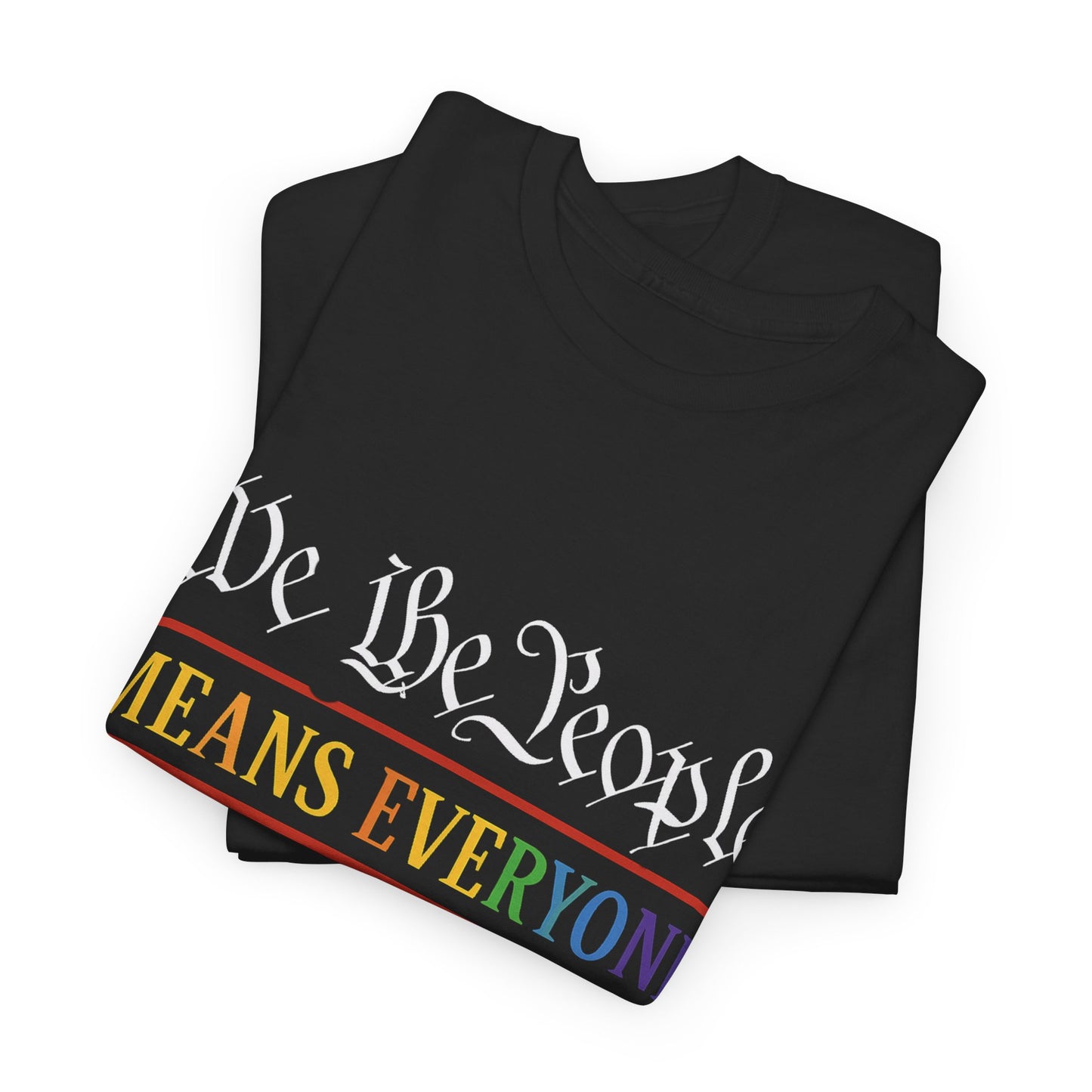 We The People Means Everyone Tee