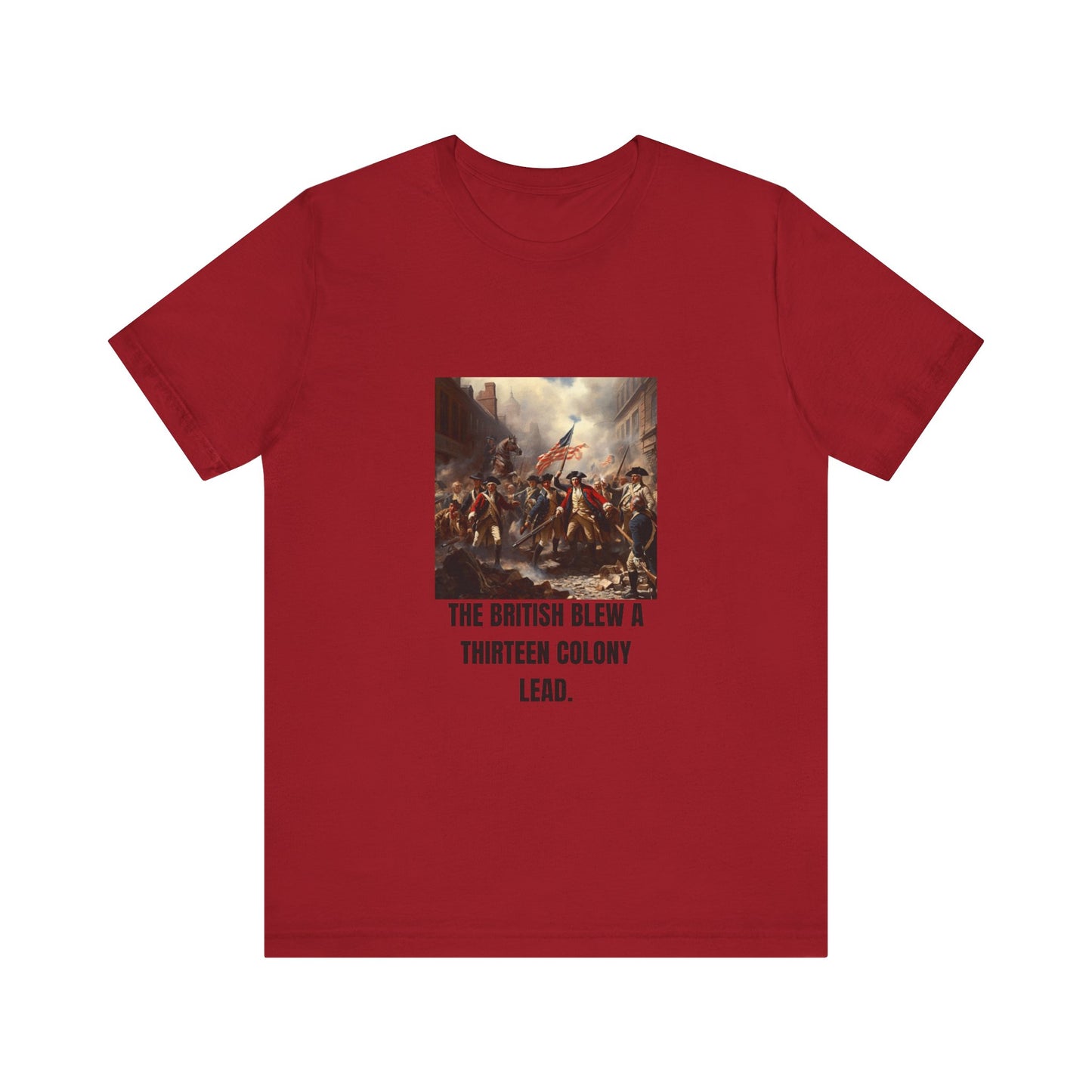 The British Blew a 13 Colony Lead" jersey tee