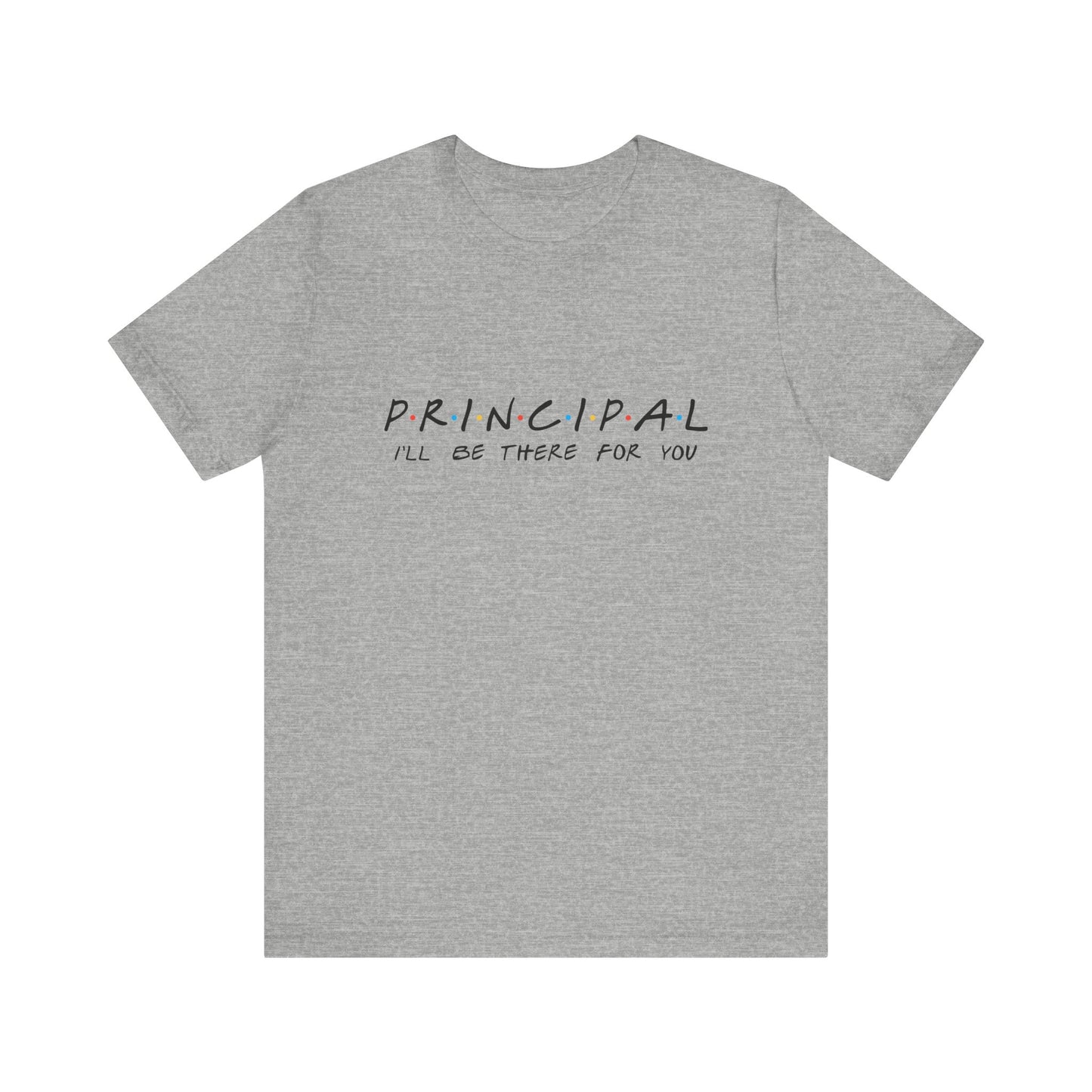 "Principal: 'I'll Be There for You'