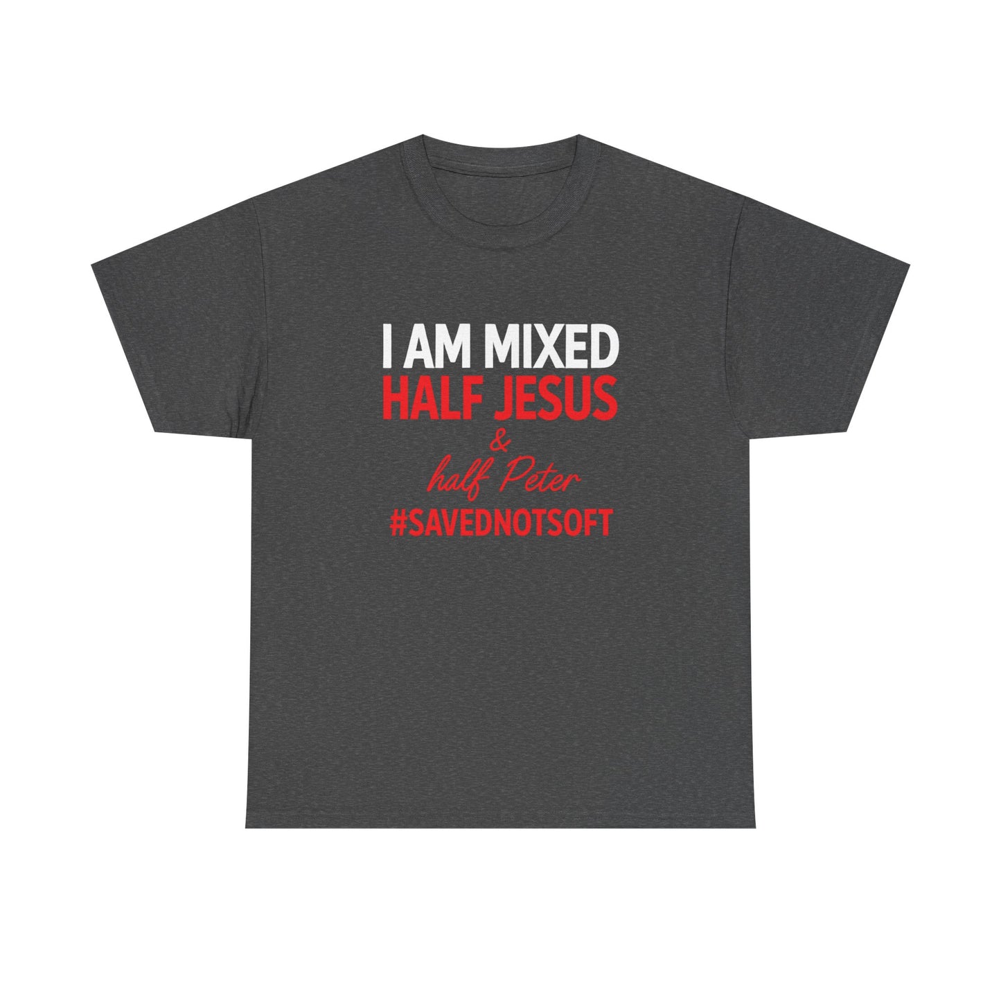 I Am Mixed: Half Jesus & Half Peter