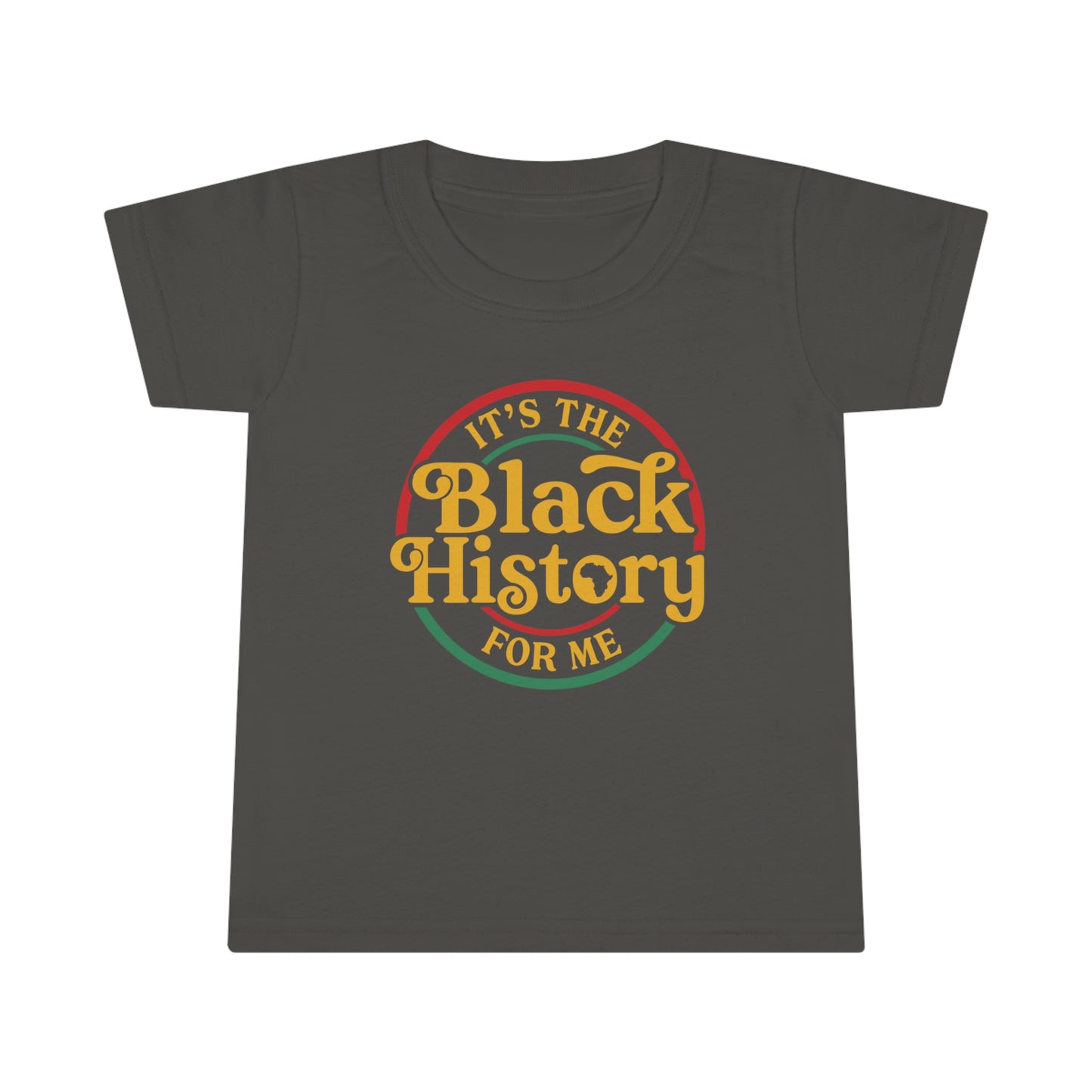 It's the Black history for me Toddler T-shirt