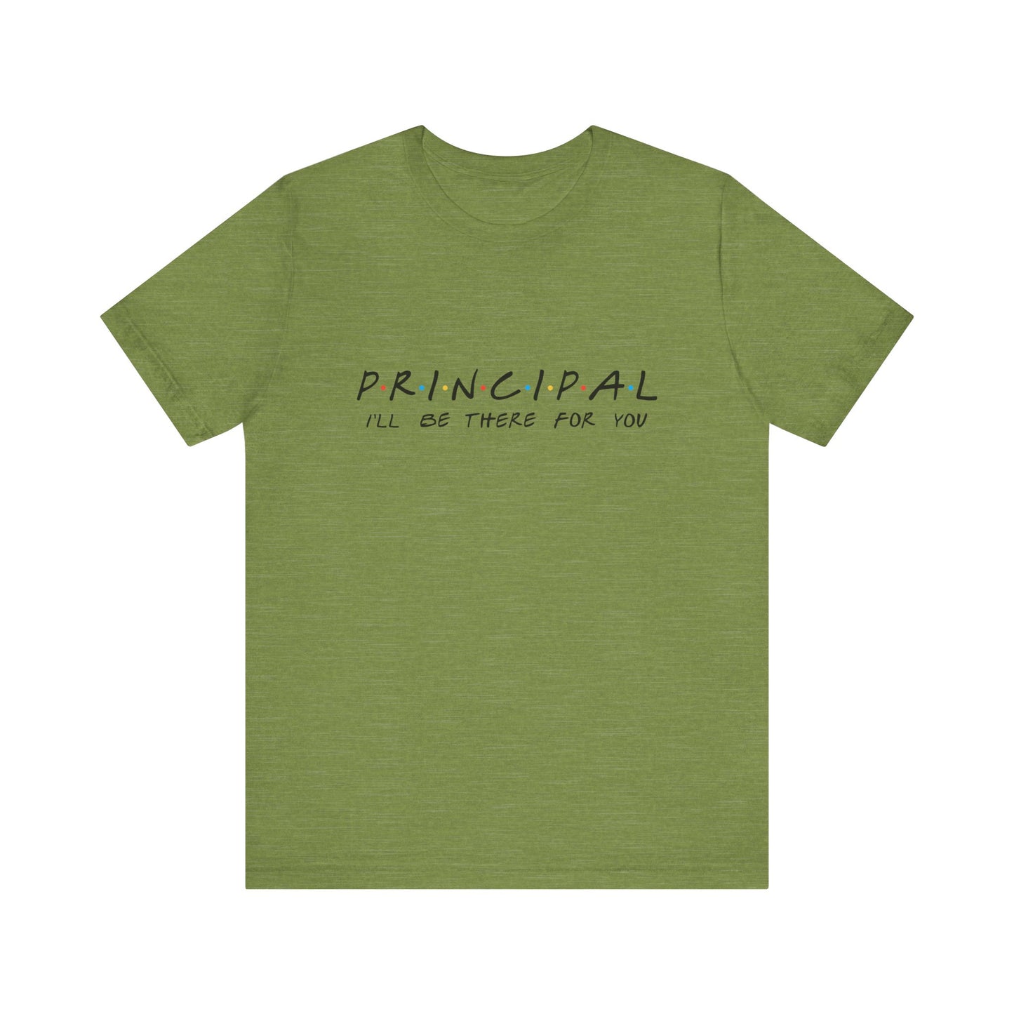 "Principal: 'I'll Be There for You'