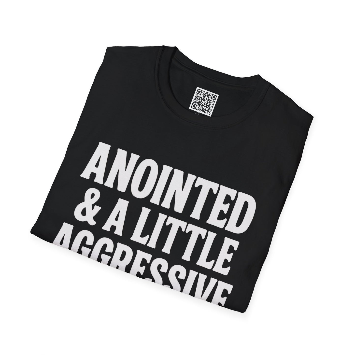 Anointed & A Little Aggressive T-Shirt