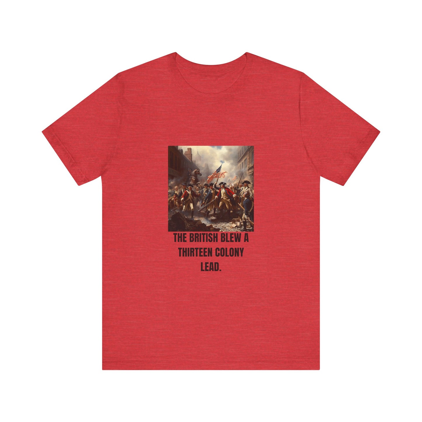 The British Blew a 13 Colony Lead" jersey tee