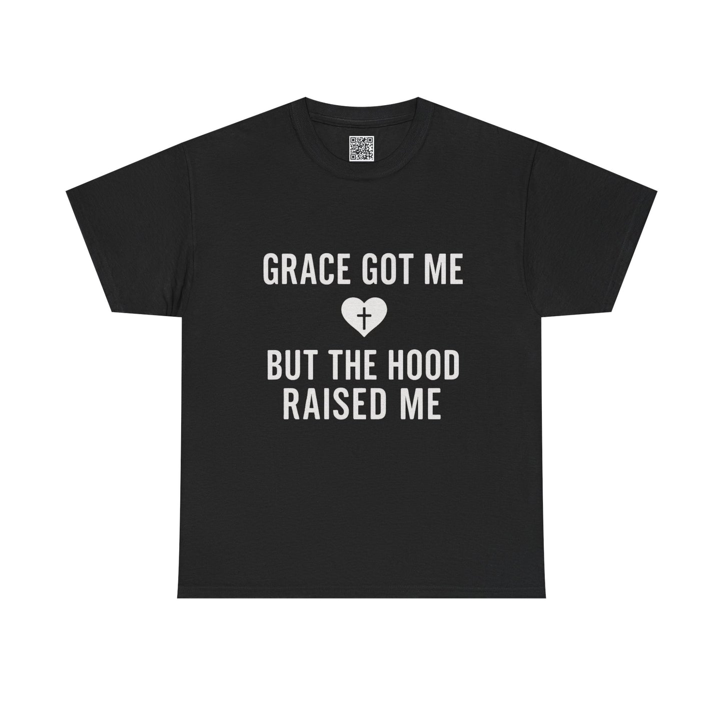 Grace Got Me, But the Hood Raised Me- Unisex Heavy Cotton T-Shirt