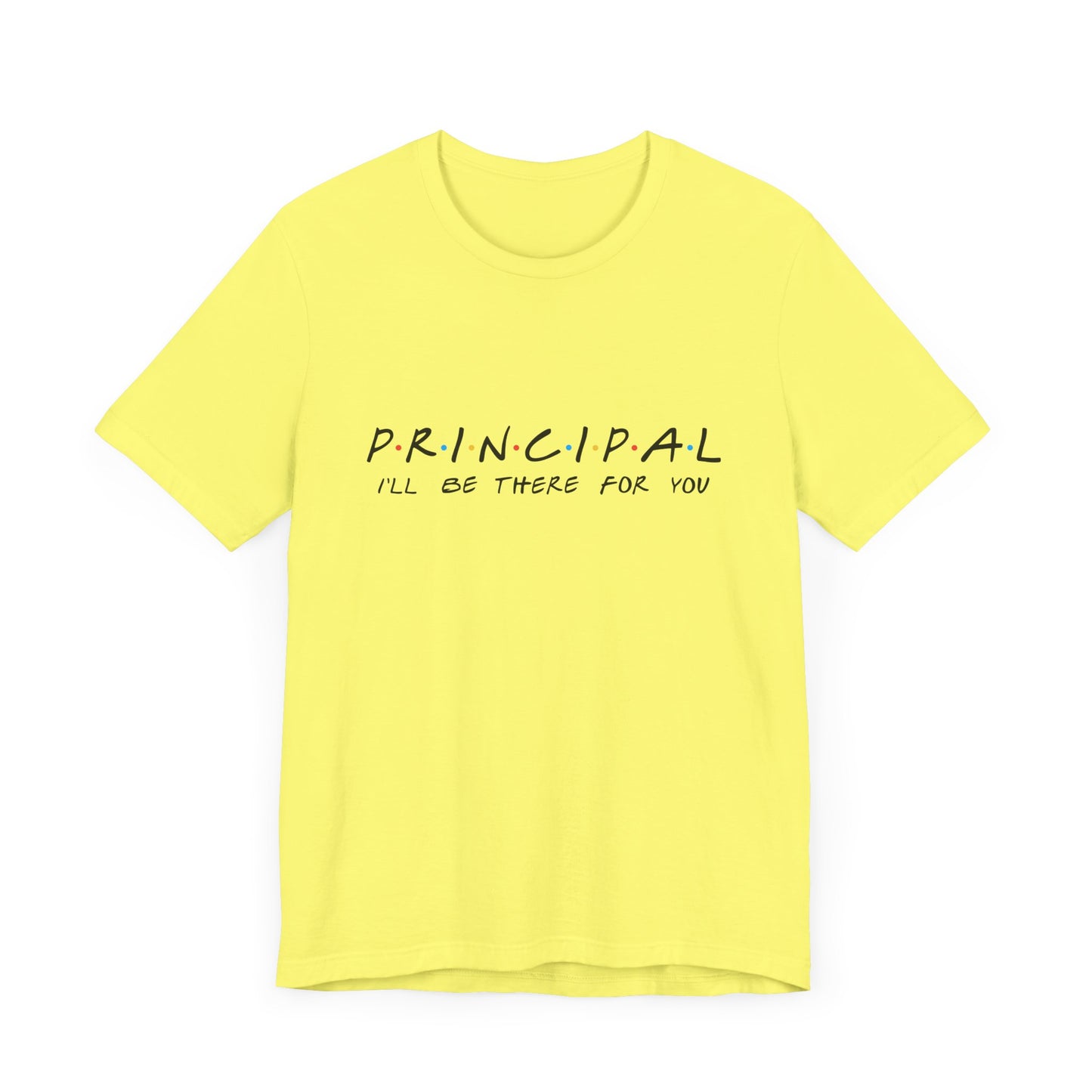 "Principal: 'I'll Be There for You'