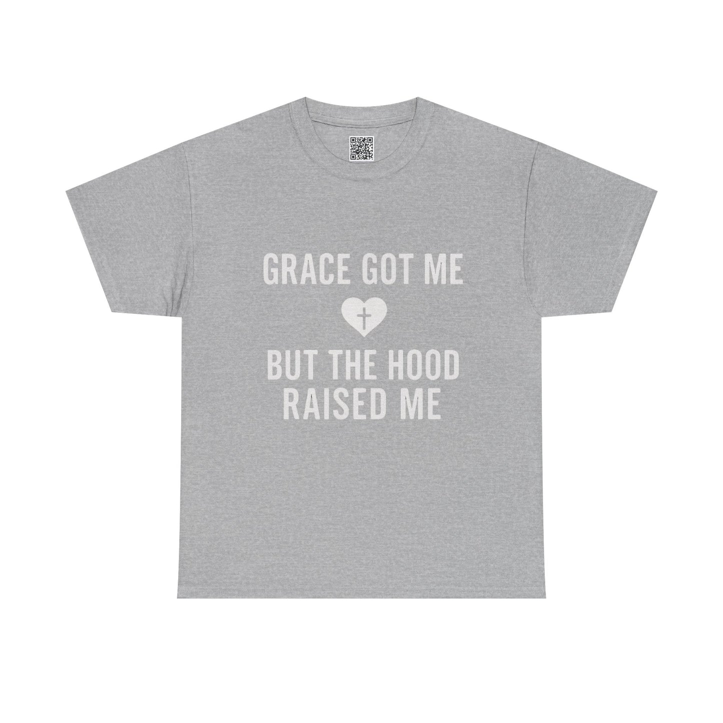 Grace Got Me, But the Hood Raised Me- Unisex Heavy Cotton T-Shirt