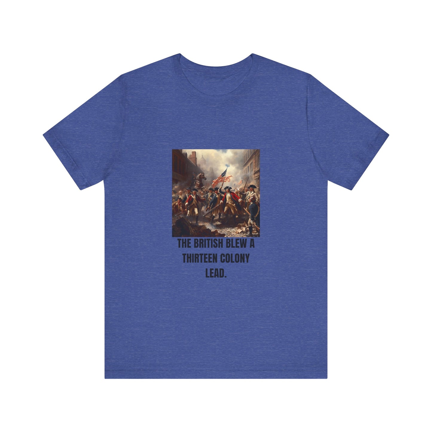 The British Blew a 13 Colony Lead" jersey tee
