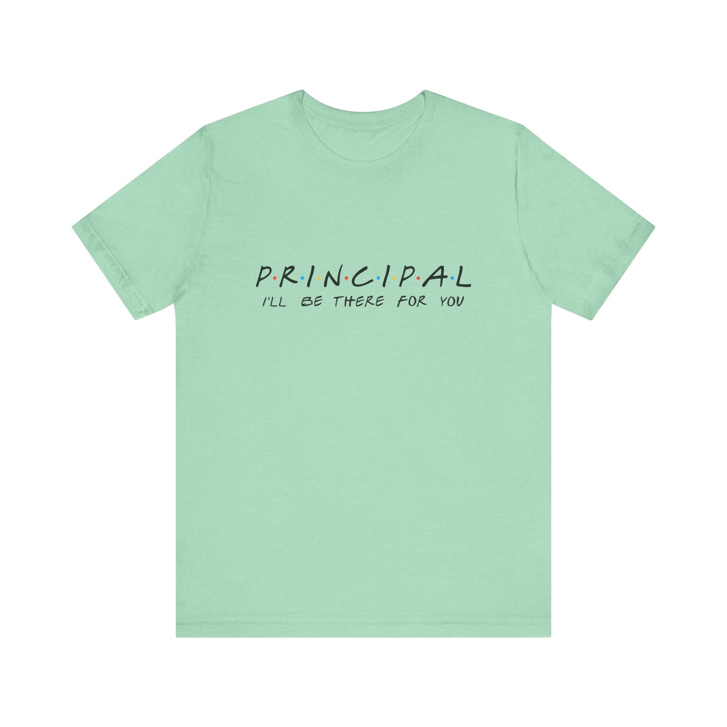 "Principal: 'I'll Be There for You'