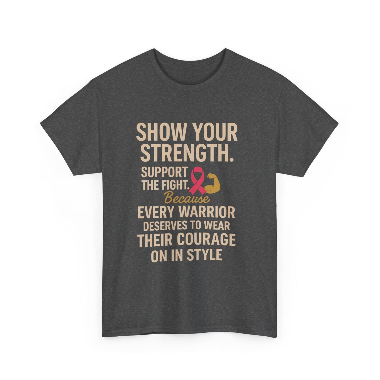 Show Your Strength – Unisex Heavy Cotton Tee