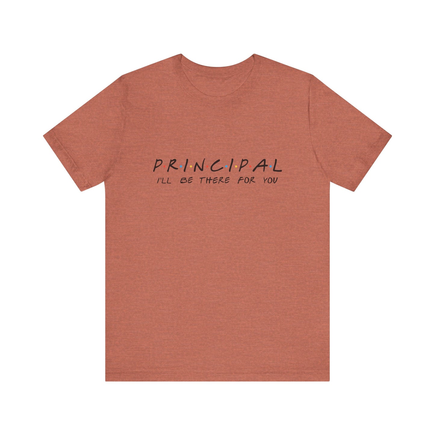 "Principal: 'I'll Be There for You'
