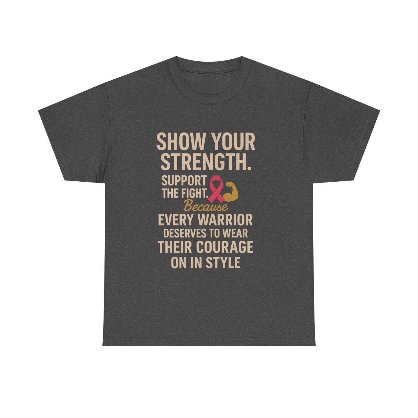Show Your Strength – Unisex Heavy Cotton Tee