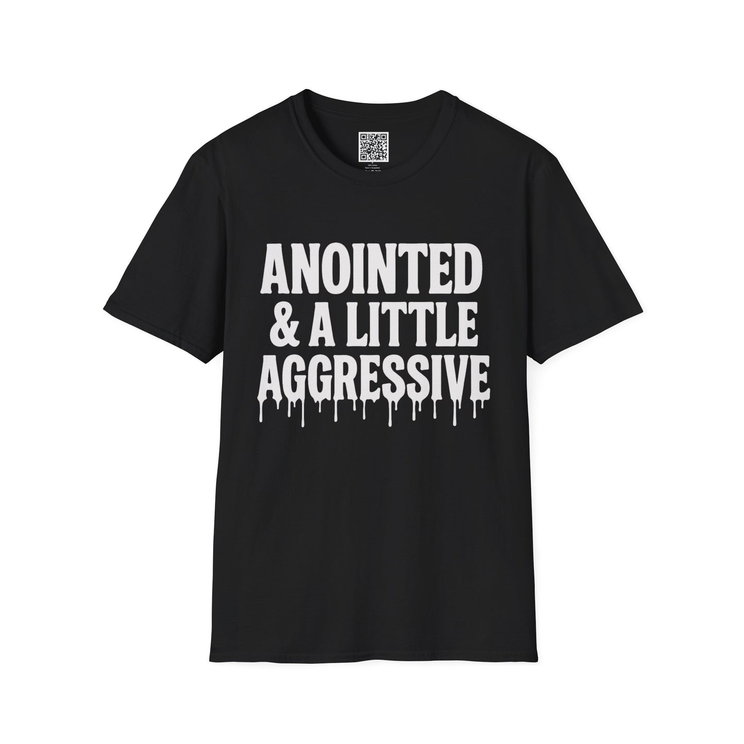 Anointed & A Little Aggressive T-Shirt