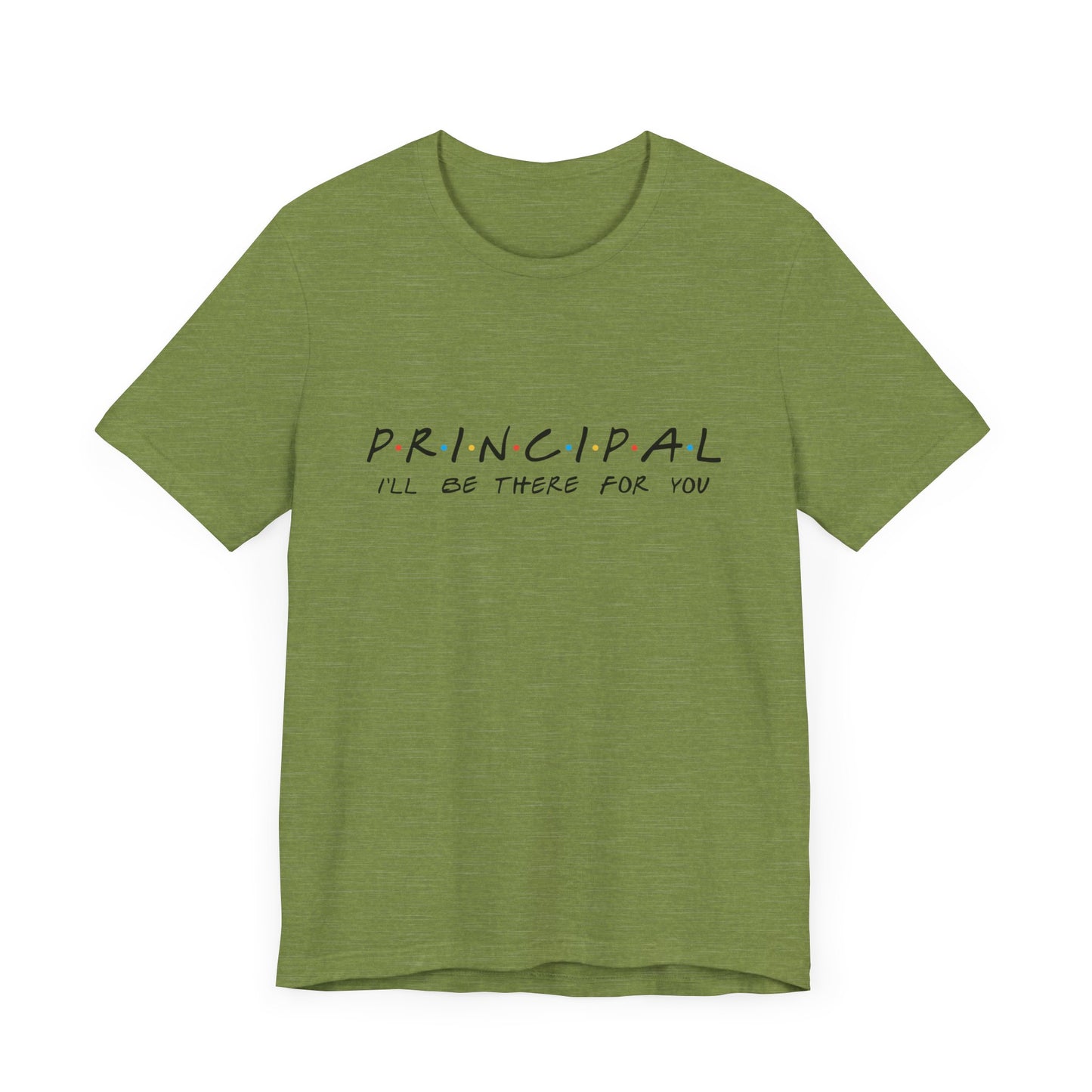 "Principal: 'I'll Be There for You'