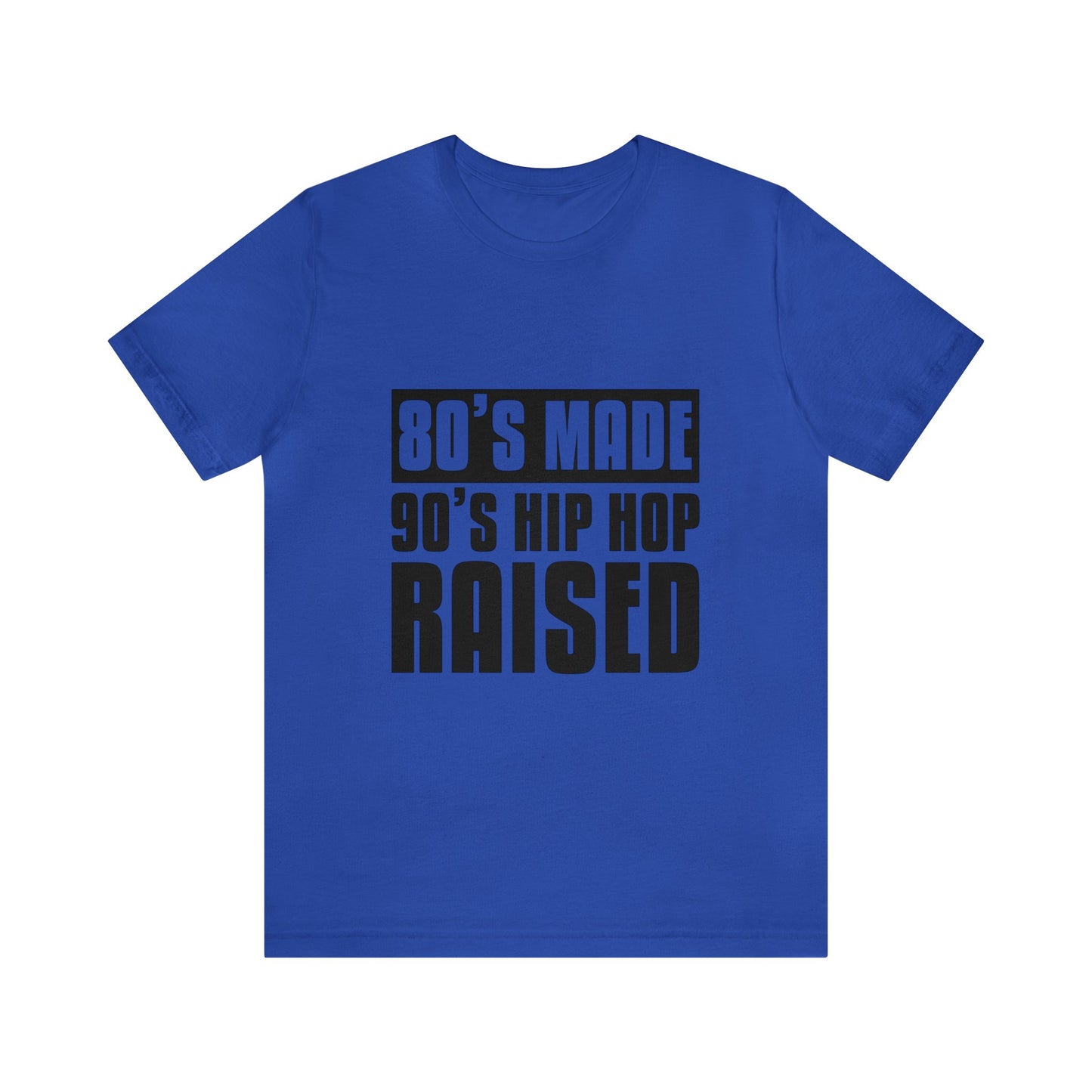 "80's Made, 90s Hip Hop Raised" unisex jersey tee