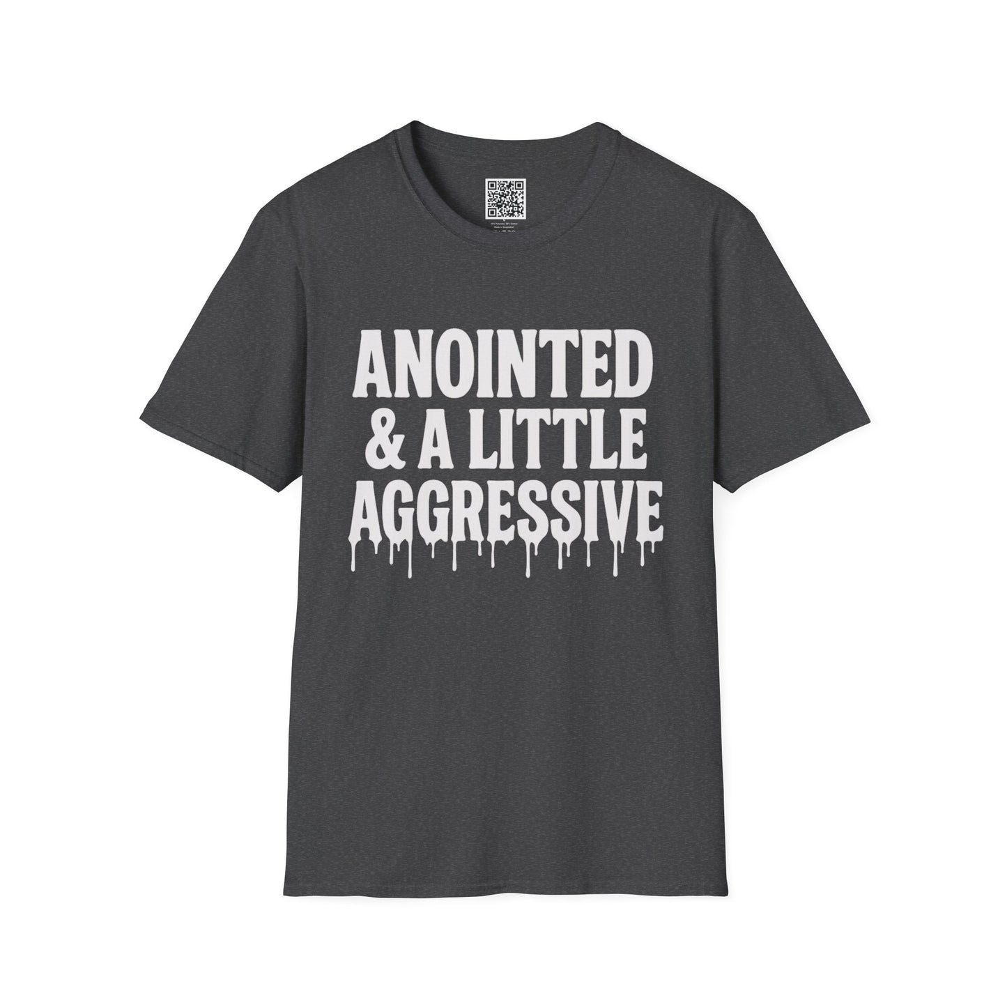 Anointed & A Little Aggressive T-Shirt