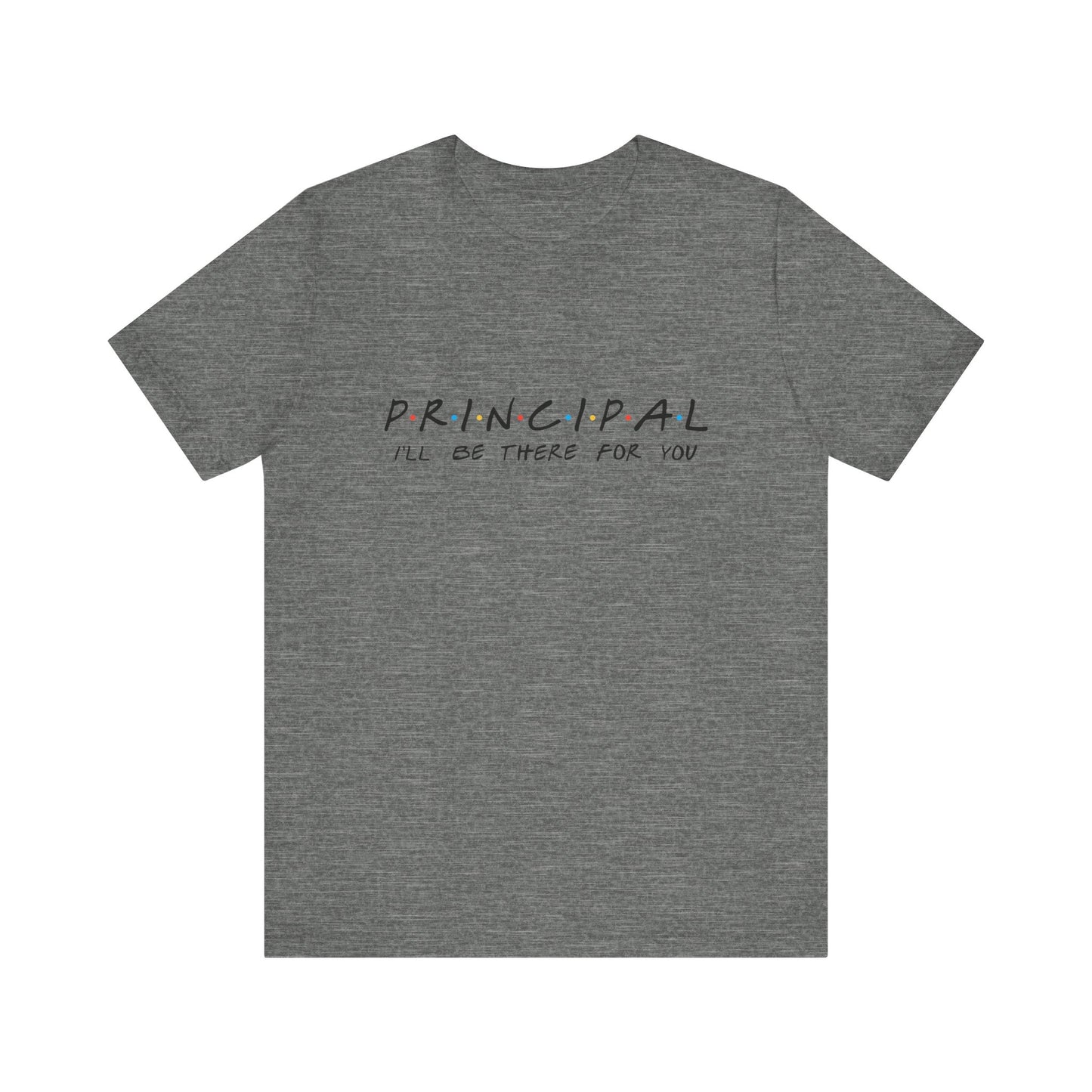 "Principal: 'I'll Be There for You'