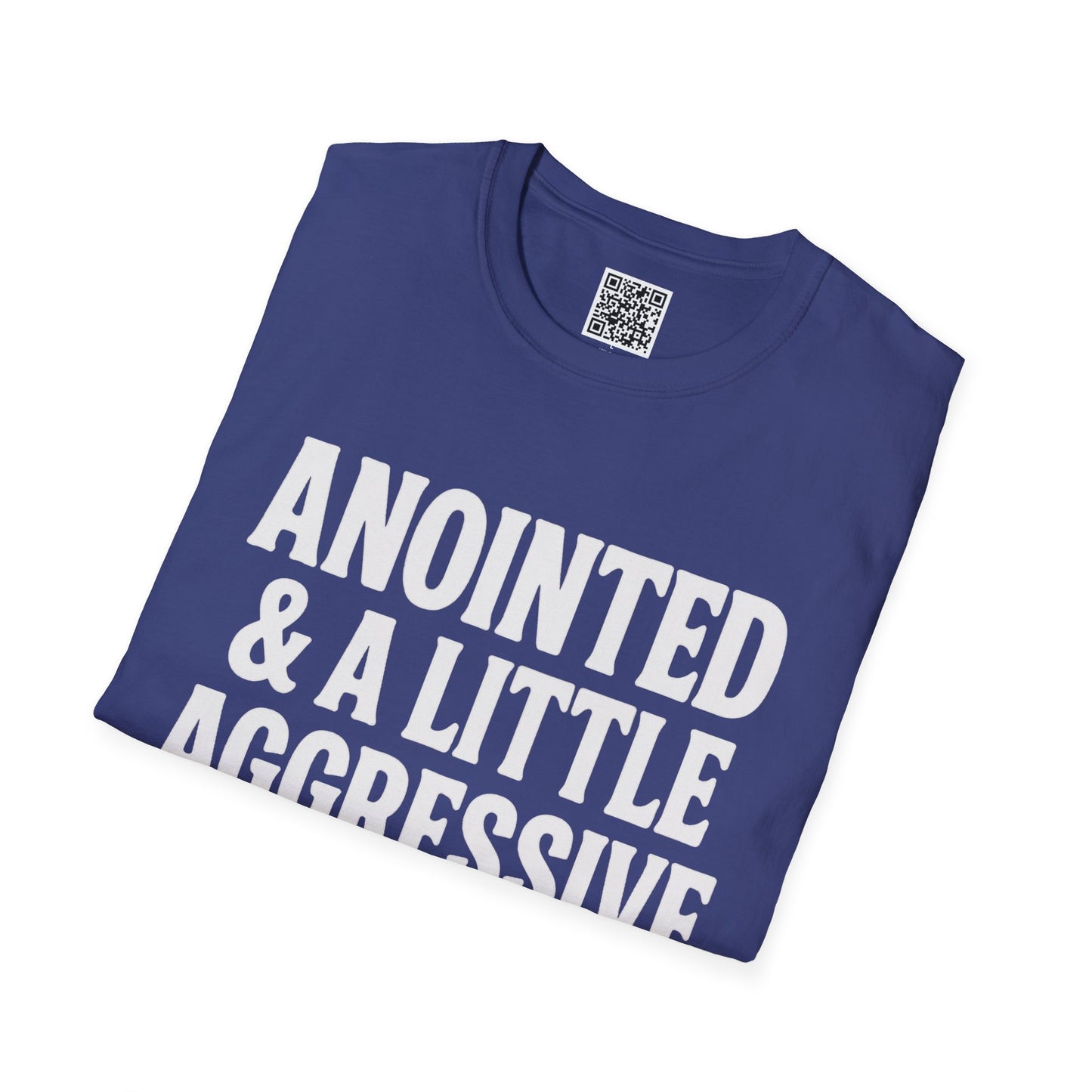Anointed & A Little Aggressive T-Shirt