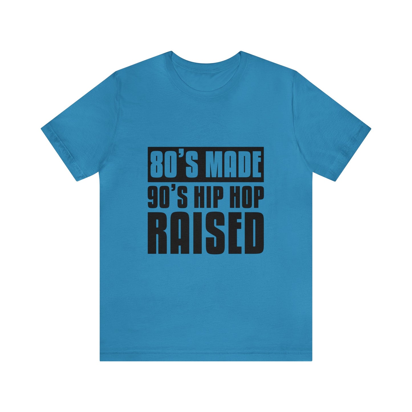 "80's Made, 90s Hip Hop Raised" unisex jersey tee