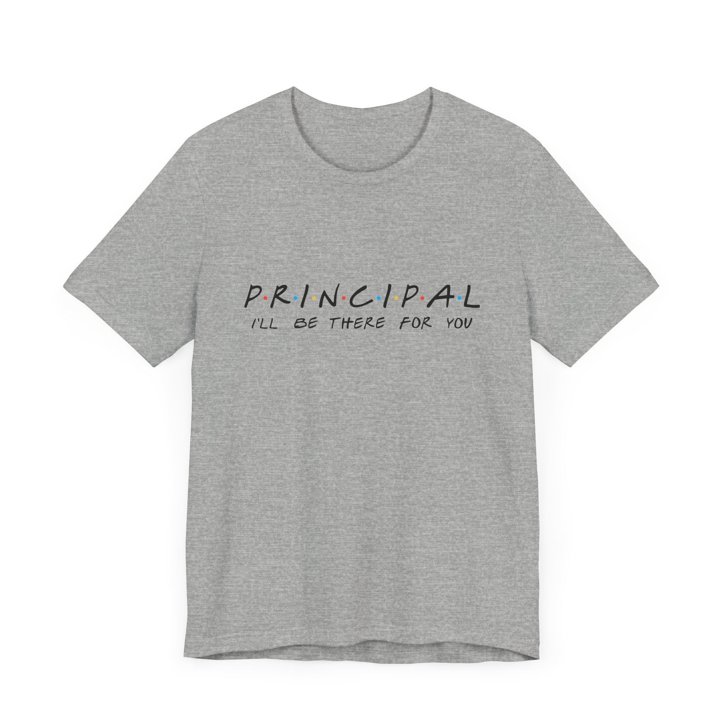 "Principal: 'I'll Be There for You'