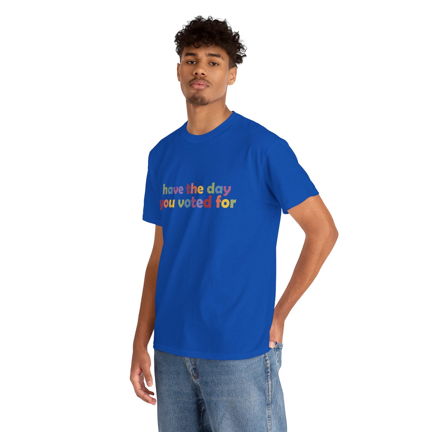 Vote Motivational - "Have the Day You Voted For"