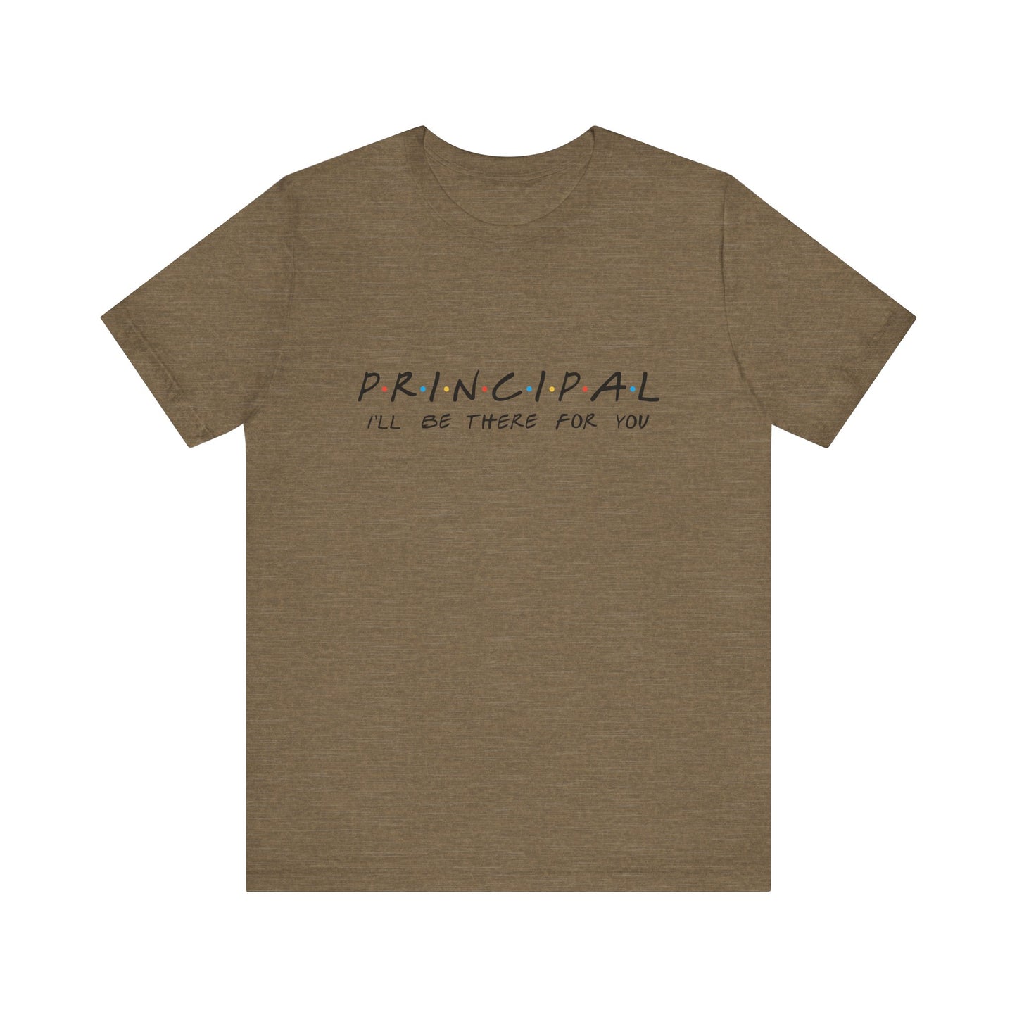 "Principal: 'I'll Be There for You'
