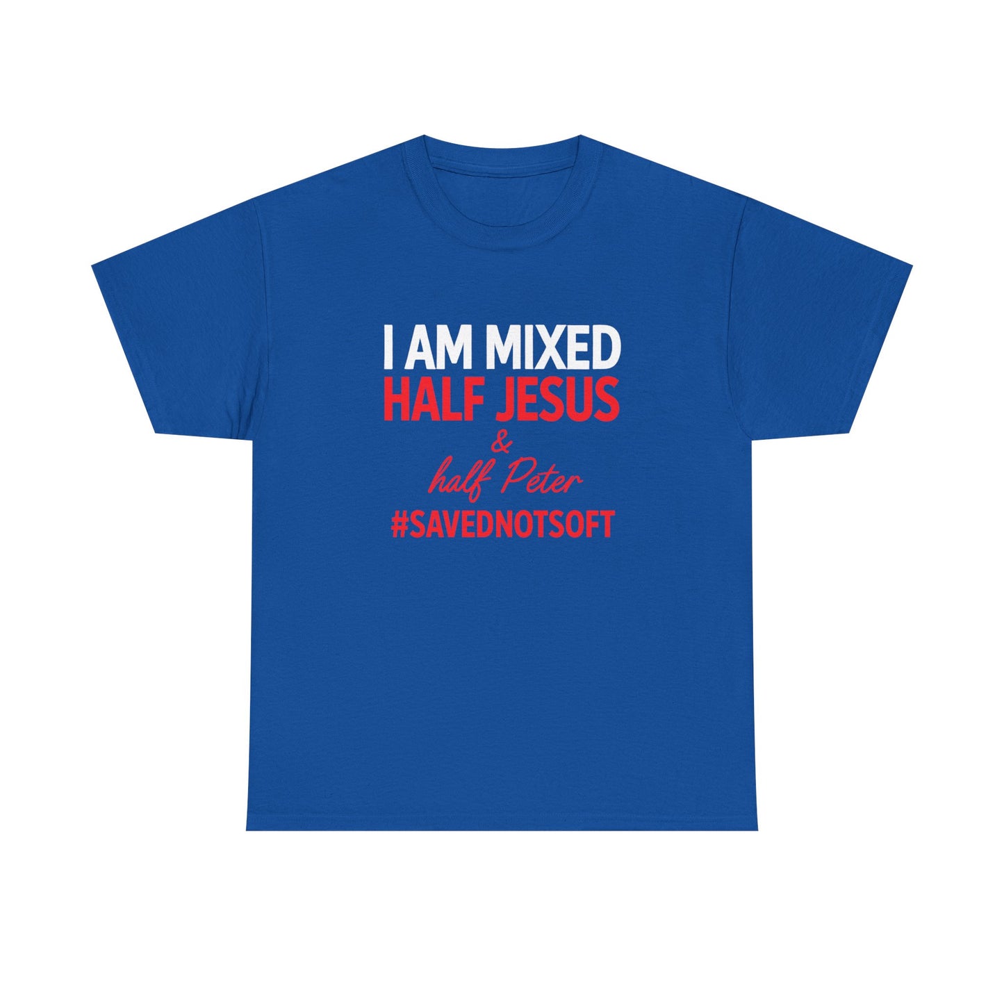 I Am Mixed: Half Jesus & Half Peter