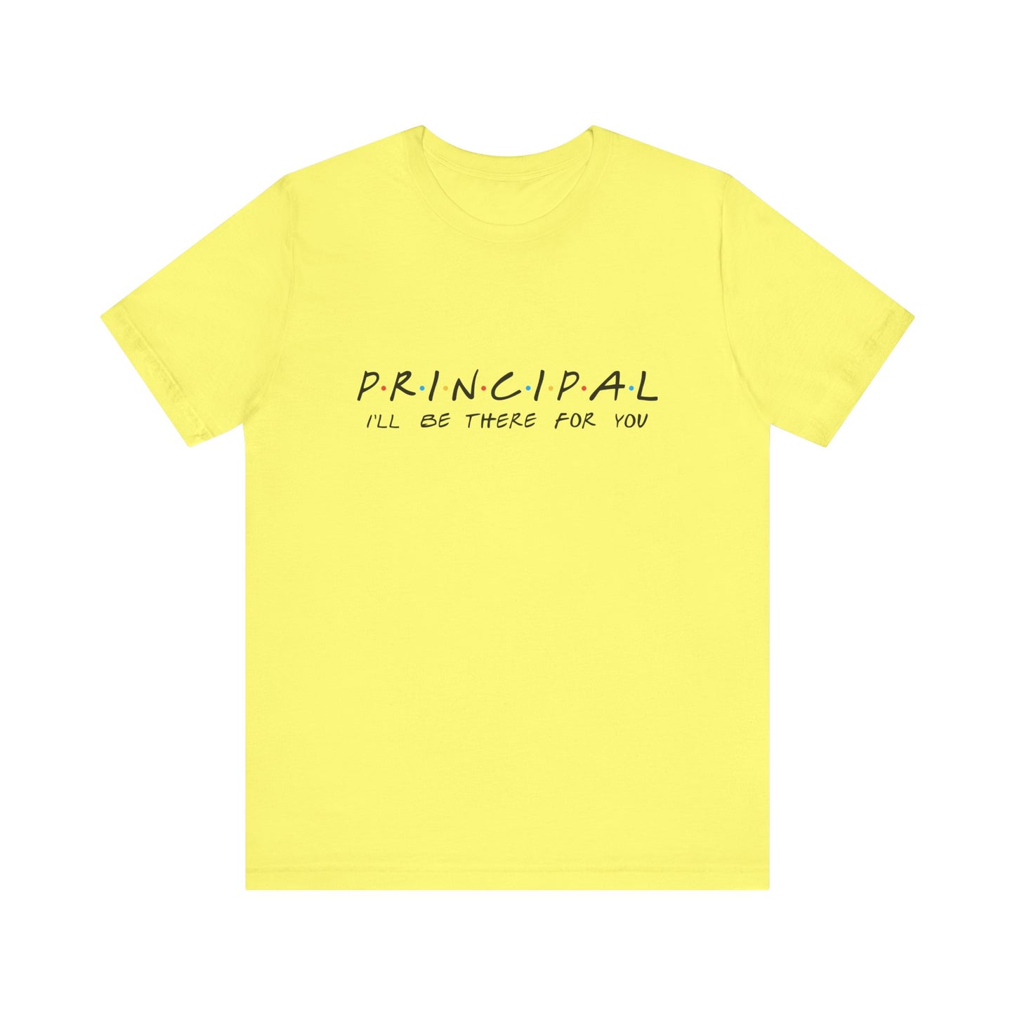 "Principal: 'I'll Be There for You'
