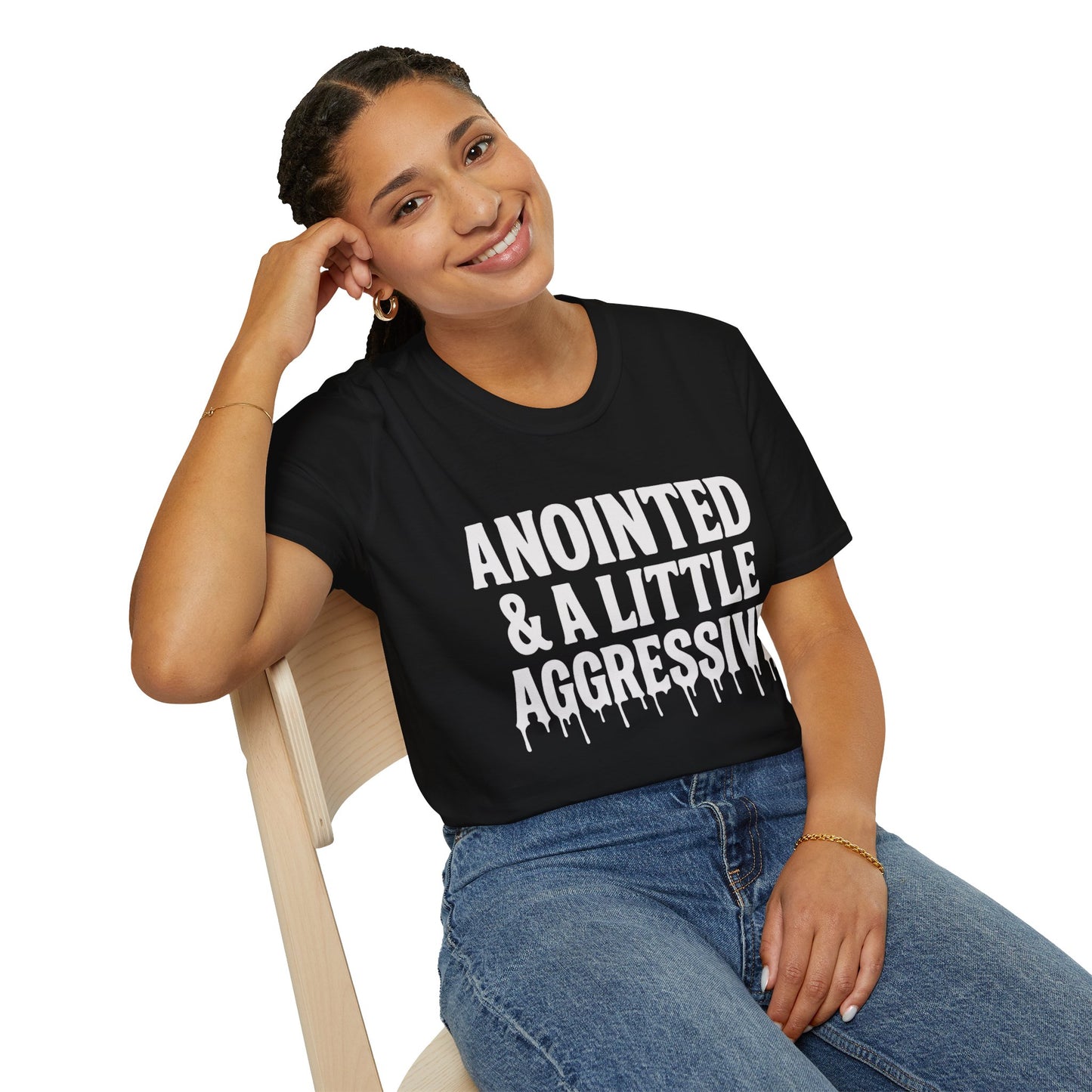 Anointed & A Little Aggressive T-Shirt