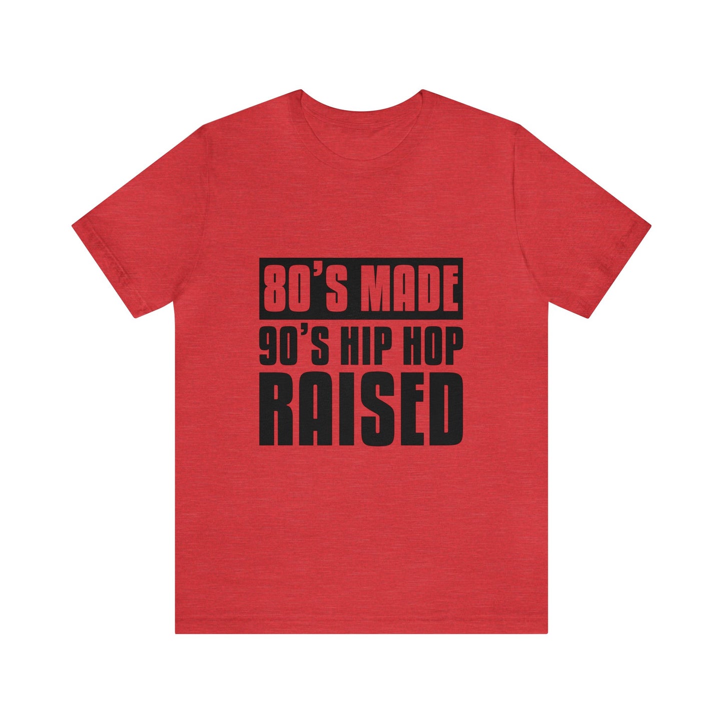 "80's Made, 90s Hip Hop Raised" unisex jersey tee