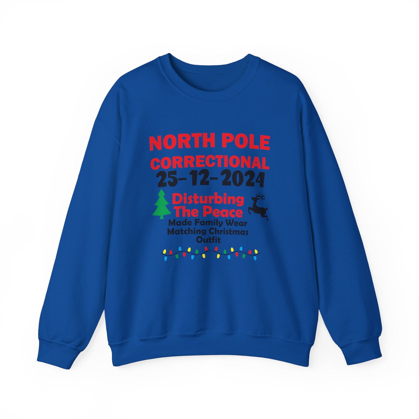 "North Pole Correctional"  Disturbing the Peace" Sweatshirt