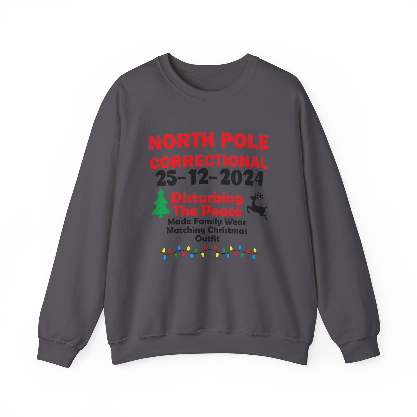 "North Pole Correctional"  Disturbing the Peace" Sweatshirt