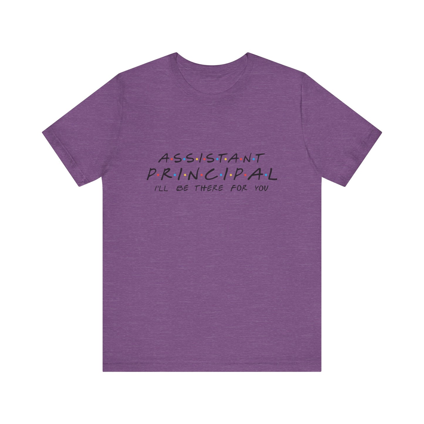 "Assistant Principal : 'I'll Be There for You
