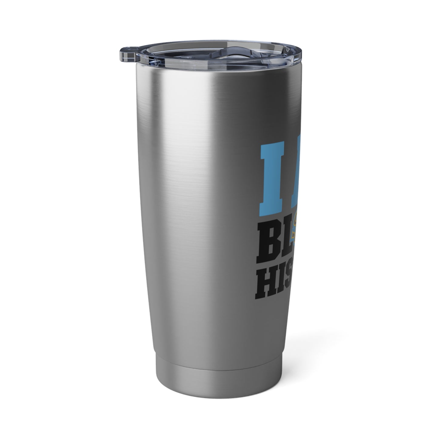 "I AM Black History" Stainless Steel 20oz Tumbler