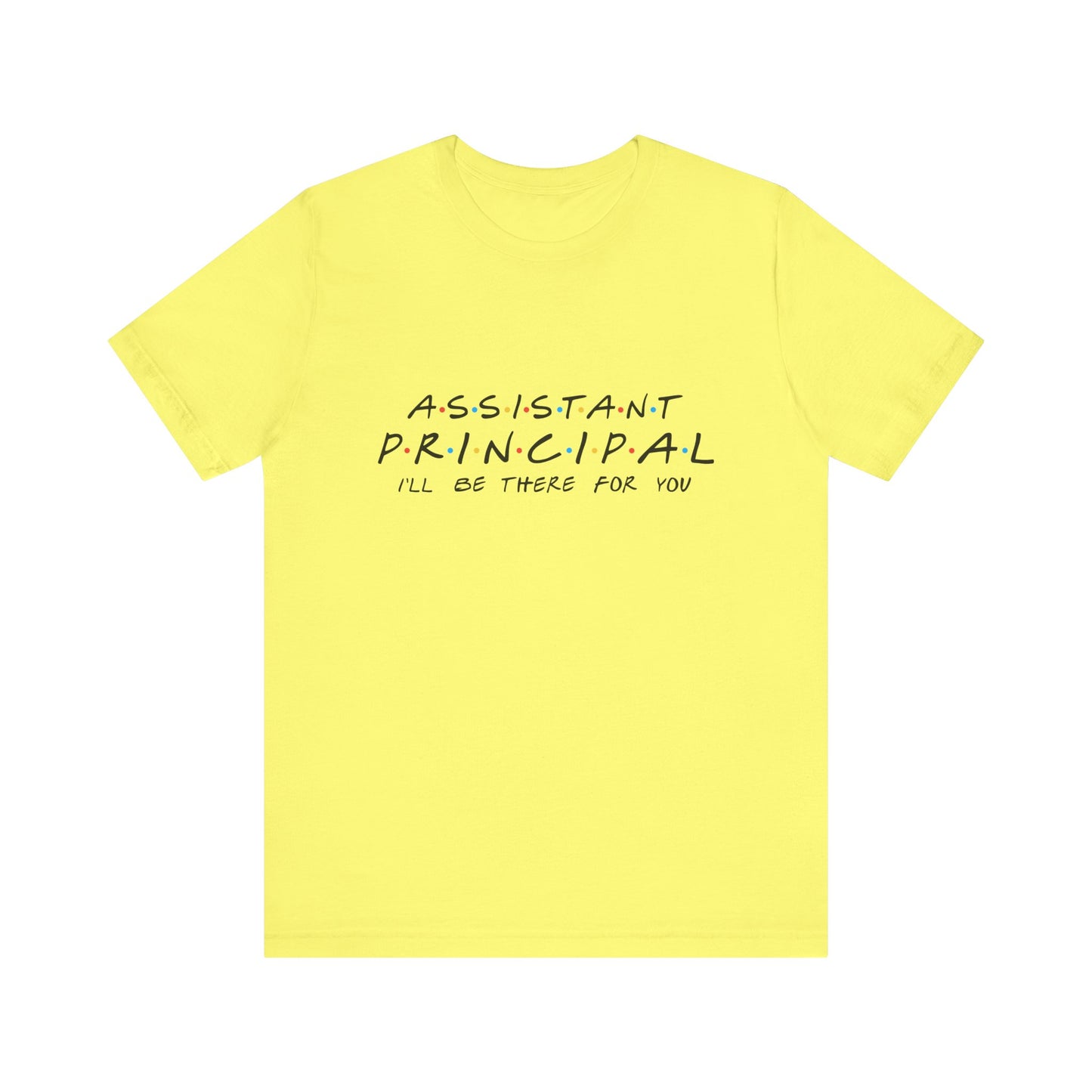 "Assistant Principal : 'I'll Be There for You