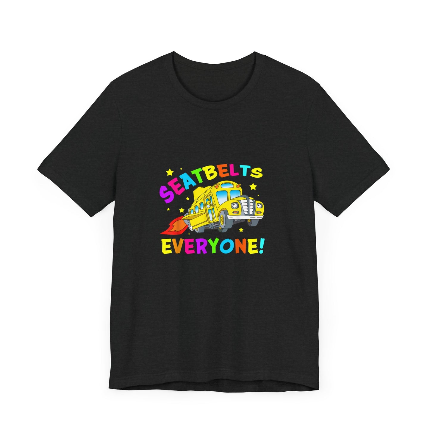 Seatbelts everyone tee