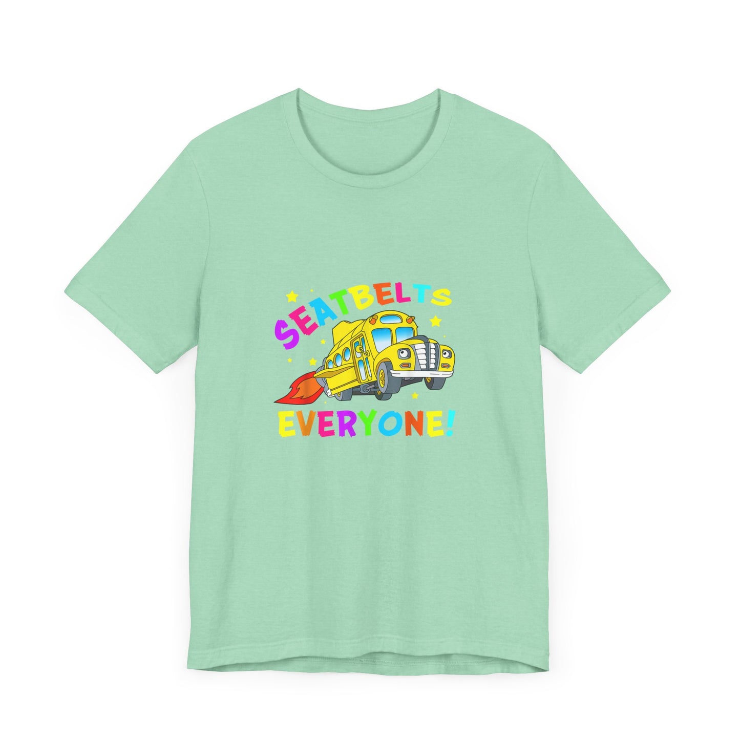 Seatbelts everyone tee