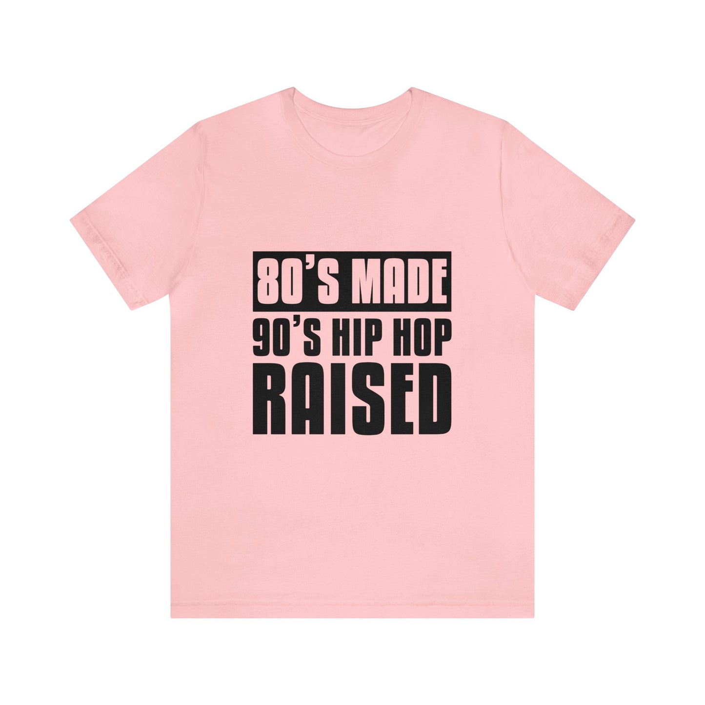 "80's Made, 90s Hip Hop Raised" unisex jersey tee