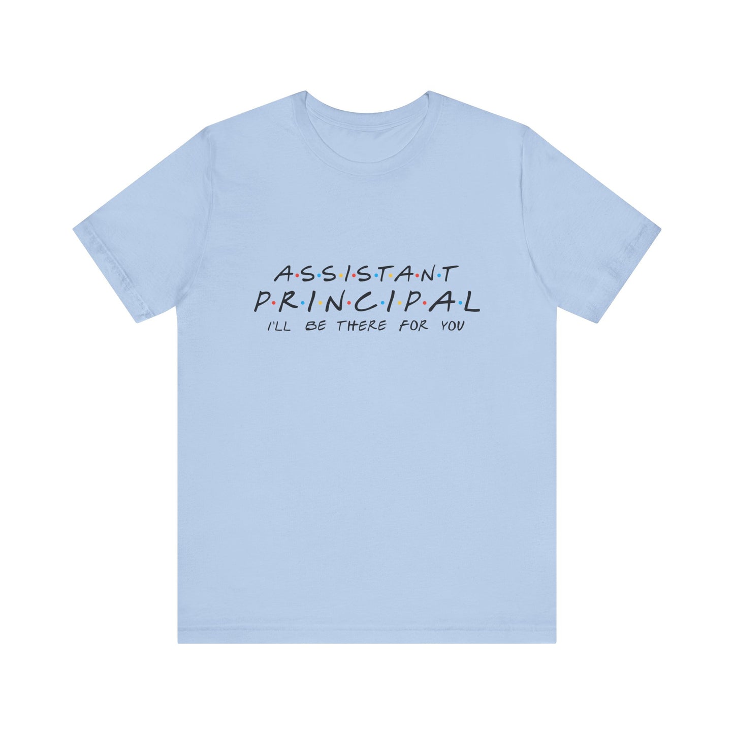 "Assistant Principal : 'I'll Be There for You