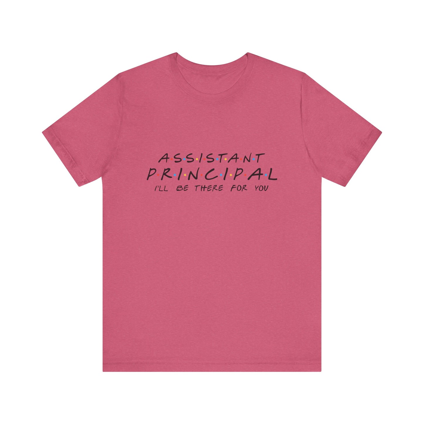 "Assistant Principal : 'I'll Be There for You