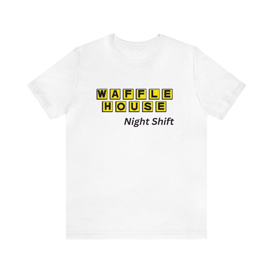 Waffle House Night Shift-Black font Unisex Jersey Short Sleeve Tee