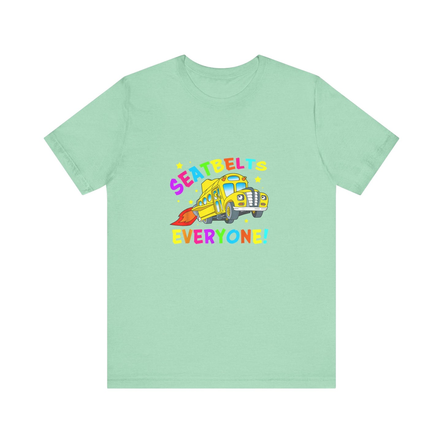 Seatbelts everyone tee
