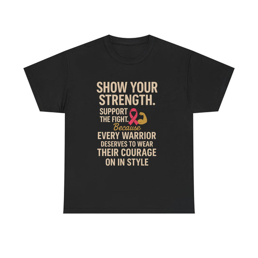 Show Your Strength – Unisex Heavy Cotton Tee