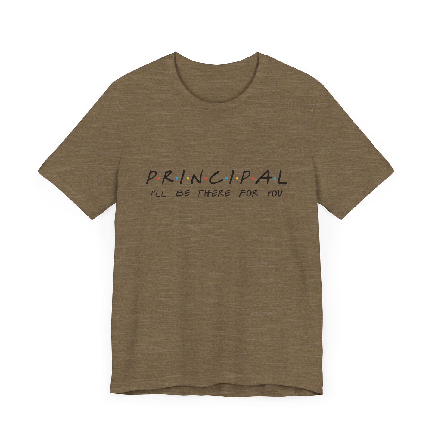 "Principal: 'I'll Be There for You'