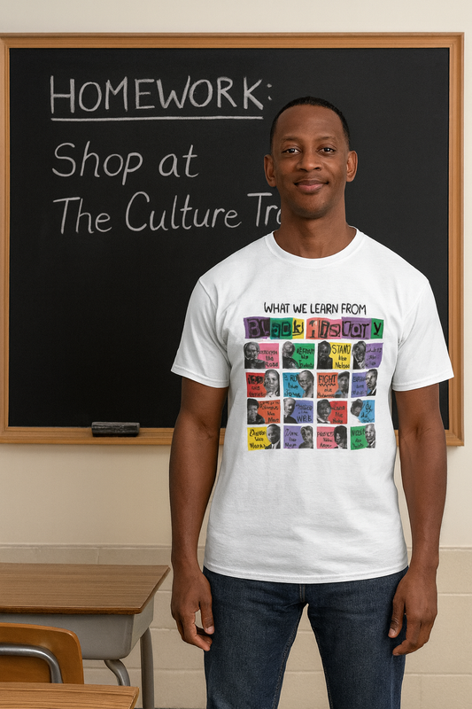 What We Learn From Black History Tee | The Culture Trap
